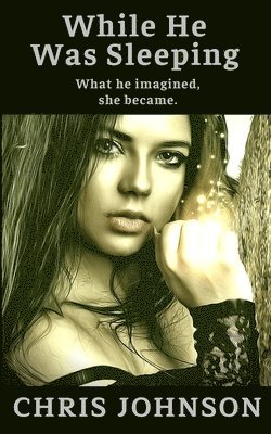 Chris Johnson - While He Was Sleeping, Häftad