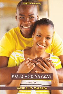 bokomslag Kolu and Sayzay: An Enduring Love Story