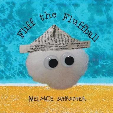 Melanie Schrodter - Fliff the Fluffball, Häftad