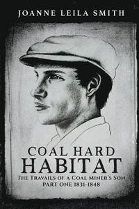bokomslag Coal Hard Habitat: The Travails of a Coal Miner's Son