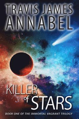 Travis James Annabel - Killer Of Stars, Häftad