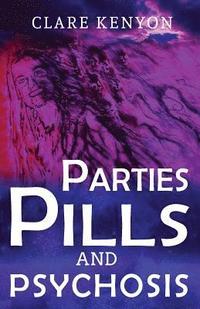 bokomslag Parties, Pills & Psychosis