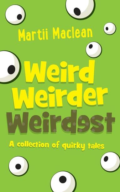 bokomslag Weird Weirder Weirdest