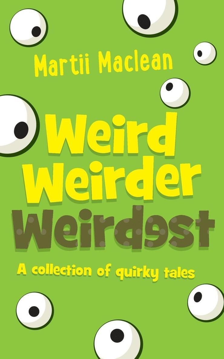 Weird Weirder Weirdest 1