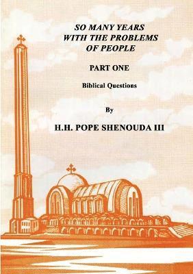H H Pope Shenouda III, III Shenouda, H. H. Pope, H.H Pope Shenouda III, H. H Pope Shenouda Iii - So Many Years with the Problems of People Part 1, Häftad