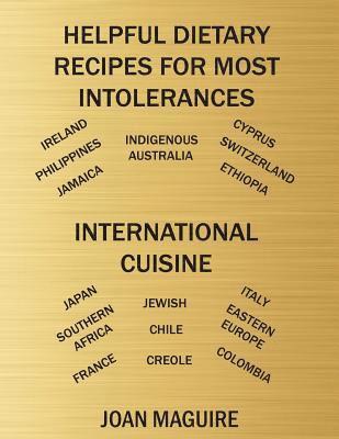 Helpful Dietary Recipes For Most Intolerances International Cuisine Cookbook