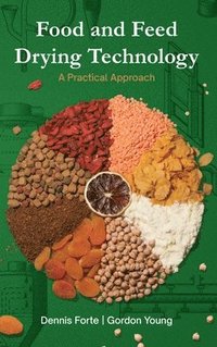 bokomslag Food & Feed Drying Technology: A Practical Approach