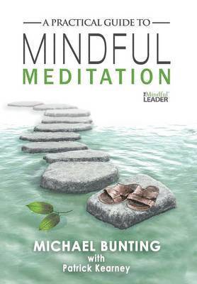 Michael Bunting, Patrick Kearney, Michael (Sydney University) Bunting - Practical Guide to Mindful Meditation, Inbunden