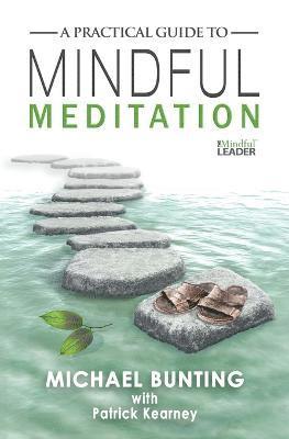Michael Bunting, Patrick Kearney - Practical Guide to Mindful Meditation, Häftad