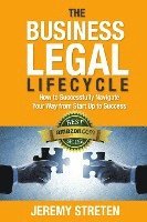 Jeremy Streten - The Business Legal Lifecycle: How to Successfully Navigate Your Way from Start Up to Success, Häftad