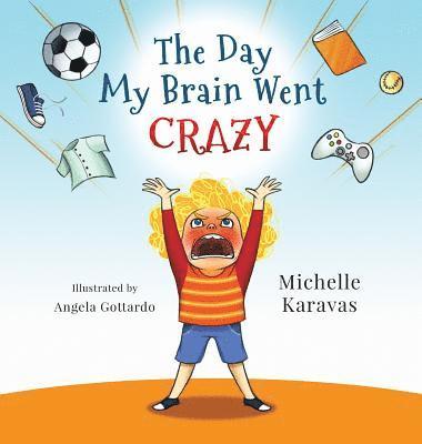 bokomslag The Day My Brain Went Crazy: A Children's Book About Managing Emotions