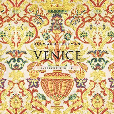 Desmond Freeman - Venice: Impressions in Ink, Inbunden