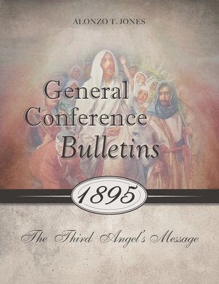 General Conference Bulletins 1895 1