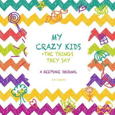 My Crazy Kids and the Things they Say 1