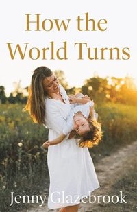 bokomslag How the World Turns