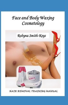 Robyna Smith-Keys - Face & Body Waxing Cosmetology, Häftad