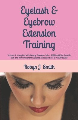 Robyn J Smith, Robyn J. Smith - Eyelash & Eyebrow Extension Training, Häftad