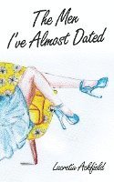 Lucretia Anne Ackfield - Men I've Almost Dated, Häftad