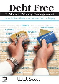 bokomslag Debt Free, The Morals of Money Management