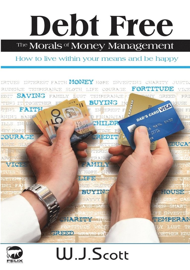 W J Scott, W. J. Scott, W.J. Scott - Debt Free, The Morals of Money Management, Häftad