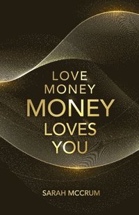 bokomslag Love Money, Money Loves You