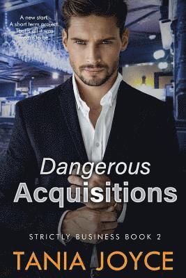 Dangerous Acquisitions: Strictly Business: Book 2 1