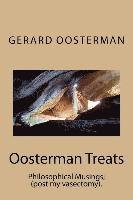Oosterman Treats: Philosophical Musings; (post my vasectomy). 1
