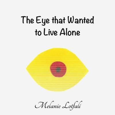 Eye that Wanted to Live Alone