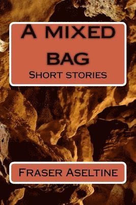 A mixed bag: Short stories 1