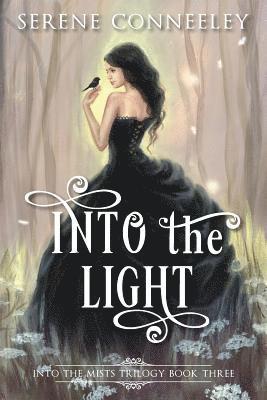 Into the Light: Into the Mists Trilogy Book Three 1