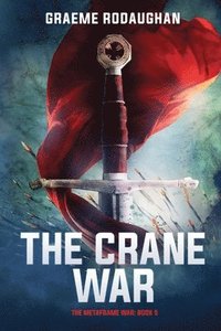 bokomslag The Crane War: The Metaframe War: Book 5