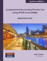 bokomslag Computerised Accounting Practice Set Using MYOB AccountRight - Advanced Level: Australian Edition