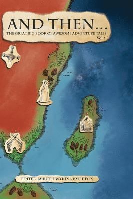 bokomslag And Then... Vol 2: The Great Big Book of Adventure Tales!