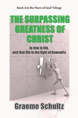 bokomslag The Surpassing Greatness Of Christ