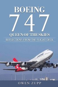 bokomslag Boeing 747. Queen of the Skies.