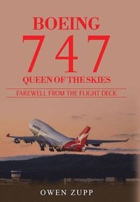 bokomslag Boeing 747. Farewell from the Flight Deck (Hardcover)