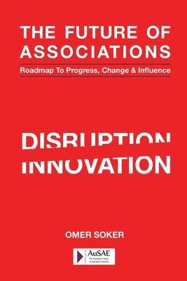 The Future of Associations: Roadmap to Progress, Change & Influence 1