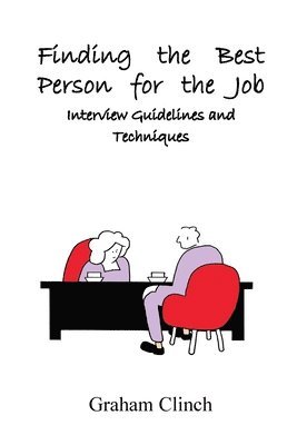 bokomslag Finding the Best Person for the Job: Interview Guidelines and Techniques