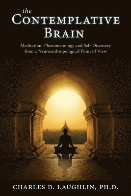 Charles D Laughlin - Contemplative Brain, Häftad