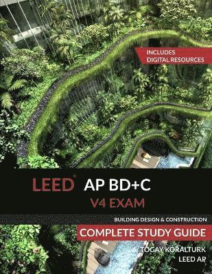 LEED AP BD+C V4 Exam Complete Study Guide (Building Design & Construction) 1