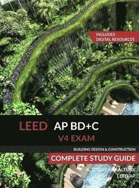 bokomslag LEED AP BD+C V4 Exam Complete Study Guide (Building Design & Construction)