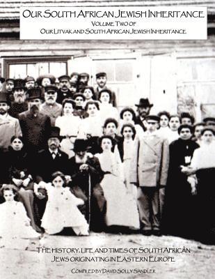 David Solly Sandler - Our South African Jewish Inheritance: The history, life and times of the South African Jews, Häftad