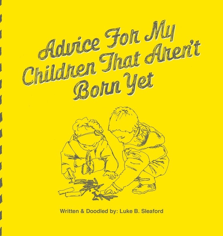 Advice For My Children That Aren't Born Yet 1