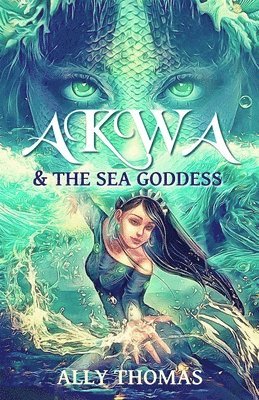 Ally Thomas - Akwa and the Sea Goddess, Häftad