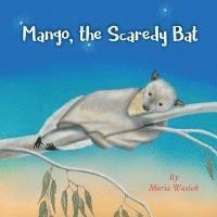 bokomslag Mango, the Scaredy Bat