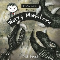bokomslag Tissywoo and the Worry Monsters