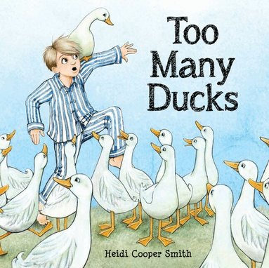 Heidi Cooper Smith - Too Many Ducks, Inbunden