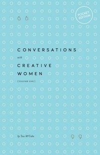 bokomslag Conversations with Creative Women: Volume One - Pocket Edition