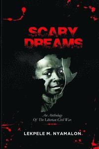 bokomslag Scary Dreams: An Anthology of the Liberian Civil War