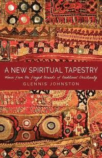 bokomslag A New Spiritual Tapestry